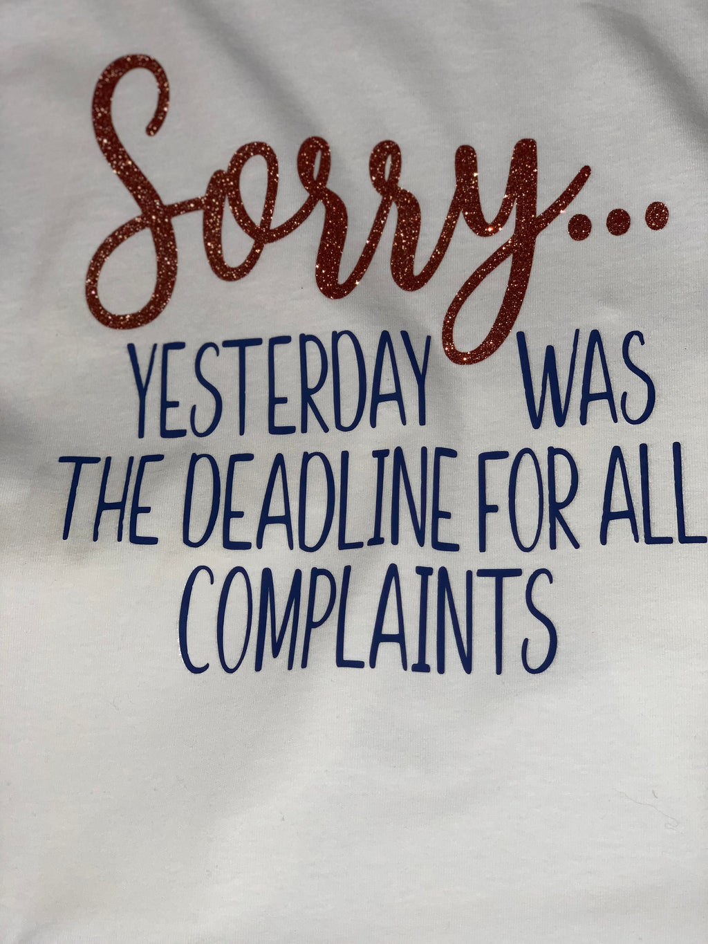 Funny Sarcastic T-Shirt: Yesterday Was The Deadline