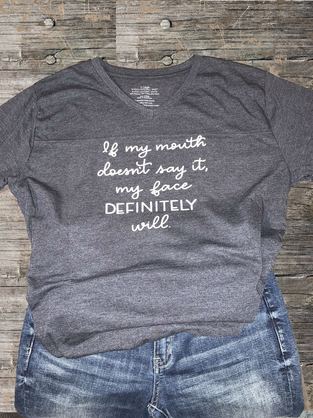 Sassy Women's T-Shirt: "If my mouth doesn't say it, my face DEFINITELY will"