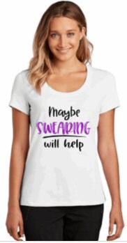 Funny Swearing T-Shirt: Sassy Offensive Tee, Gift For Her/Him