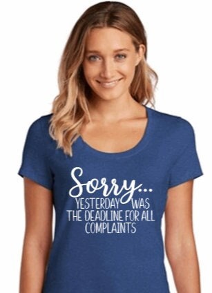 Funny Sarcastic T-Shirt: Yesterday Was The Deadline