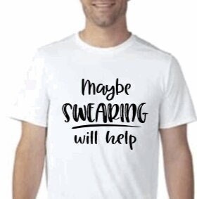Funny Swearing T-Shirt: Sassy Offensive Tee, Gift For Her/Him