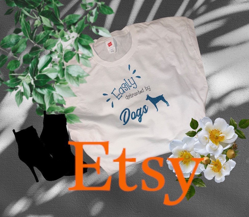 Easily Distracted by Dogs T-Shirt: Funny Dog Lover Tee