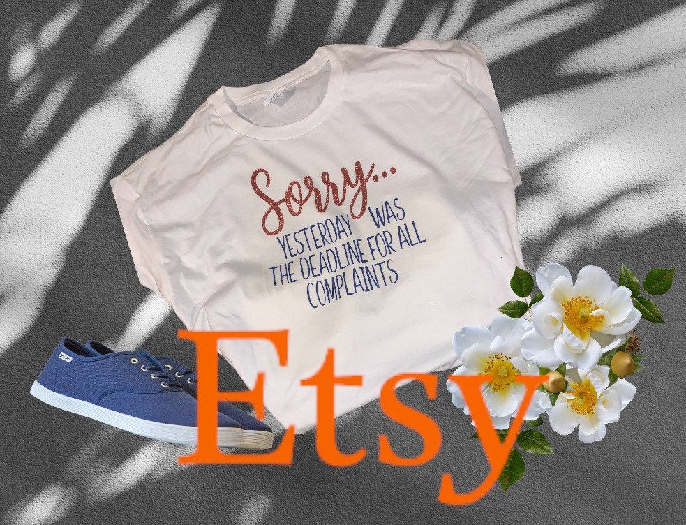 Funny Sarcastic T-Shirt: Yesterday Was The Deadline